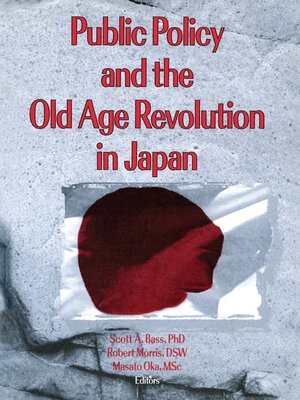 cover image of Public Policy and the Old Age Revolution in Japan